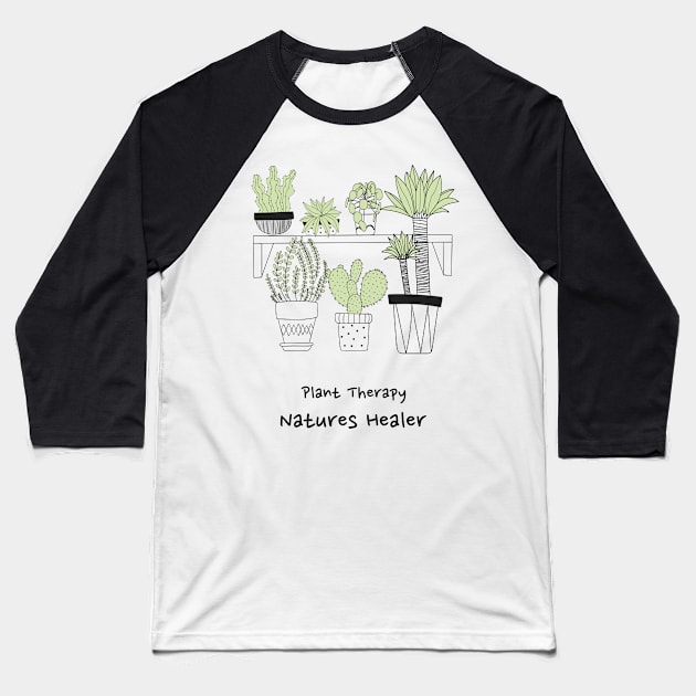 Plant lover shirt- plant therapy, natures healer Baseball T-Shirt by Jess B Prints